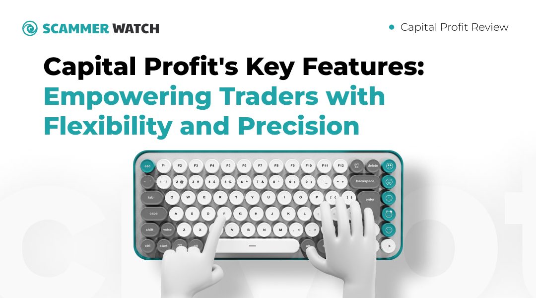 Capital Profit's Key Features: Empowering Traders with Flexibility and Precision