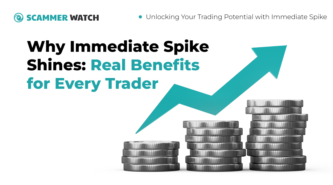 Why Immediate Spike Shines: Real Benefits for Every Trader