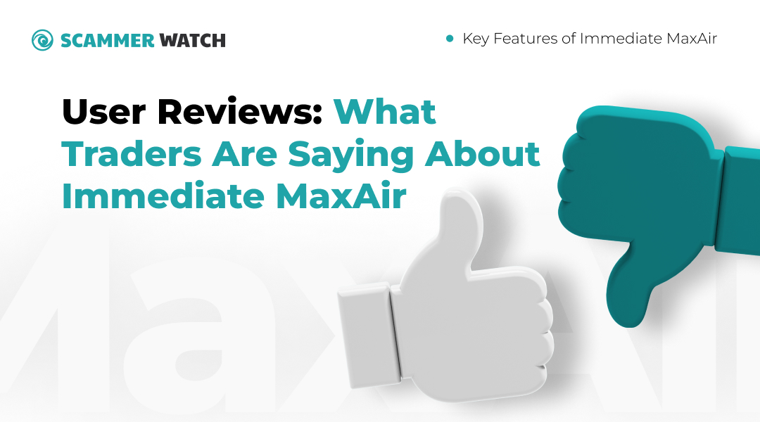 User Reviews: What Traders Are Saying About Immediate MaxAir