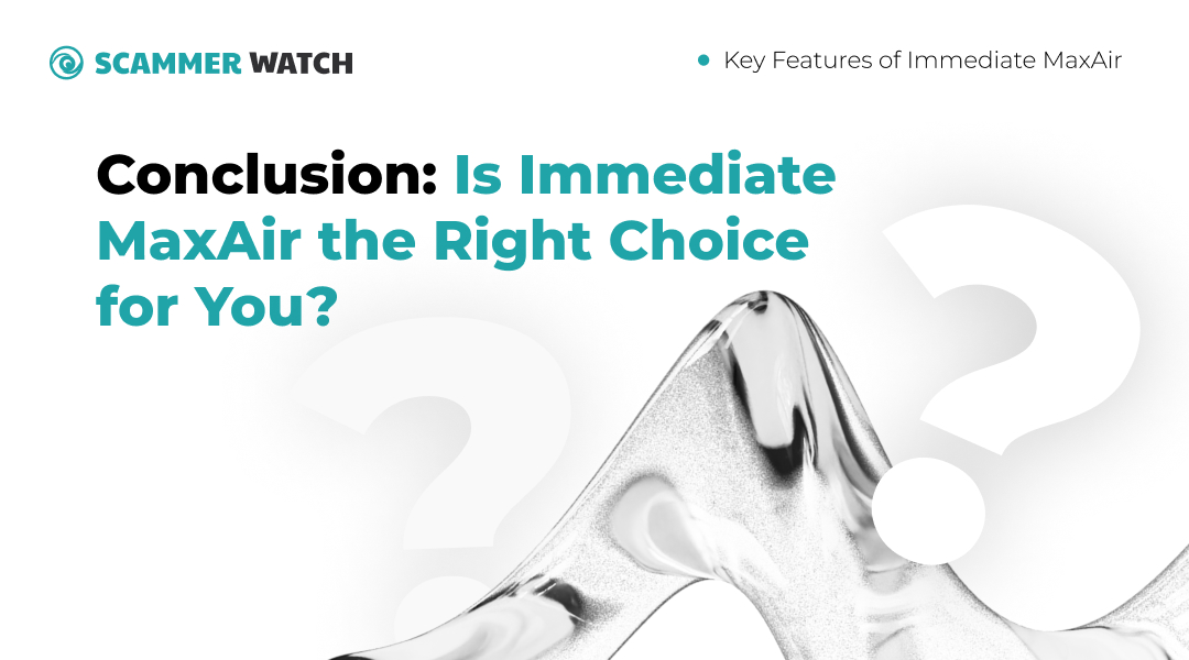 Conclusion: Is Immediate MaxAir the Right Choice for You?