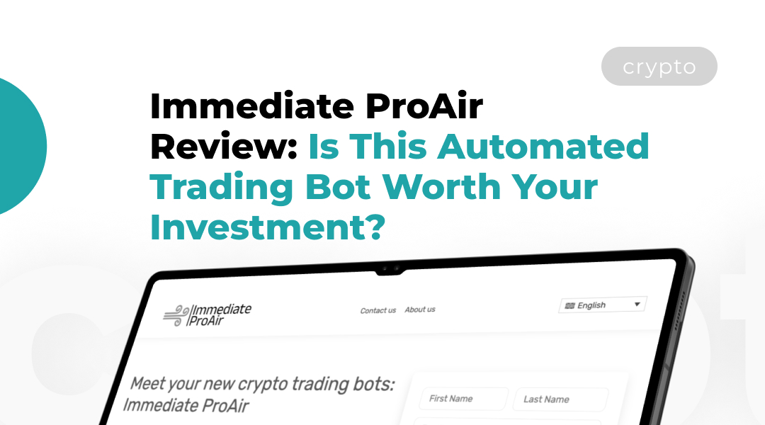 Immediate ProAir Review: Is This Automated Trading Bot Worth Your Investment?